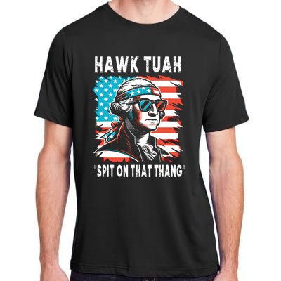 Hawk Tush Spit On That Thing Funny Georg Washington July 4th Adult ChromaSoft Performance T-Shirt