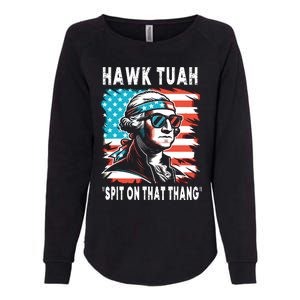 Hawk Tush Spit On That Thing Funny Georg Washington July 4th Womens California Wash Sweatshirt