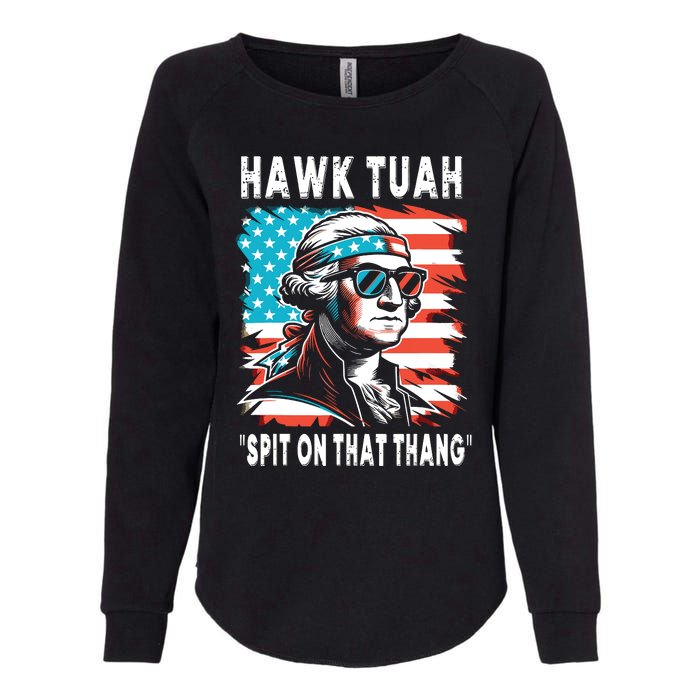 Hawk Tush Spit On That Thing Funny Georg Washington July 4th Womens California Wash Sweatshirt