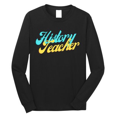 History Teacher Social Studies Teacher Long Sleeve Shirt