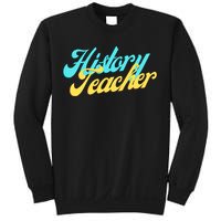 History Teacher Social Studies Teacher Sweatshirt