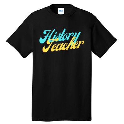 History Teacher Social Studies Teacher Tall T-Shirt