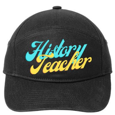 History Teacher Social Studies Teacher 7-Panel Snapback Hat