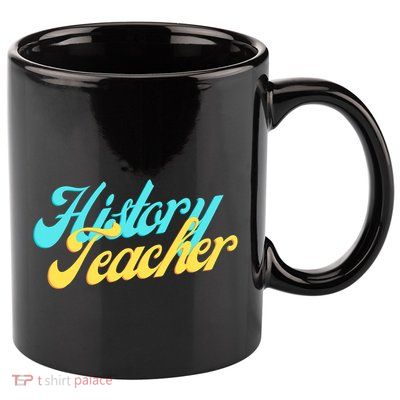 History Teacher Social Studies Teacher 11oz C Handle Ceramic Mug