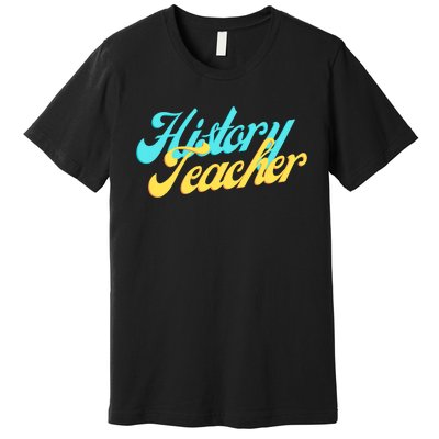 History Teacher Social Studies Teacher Premium T-Shirt