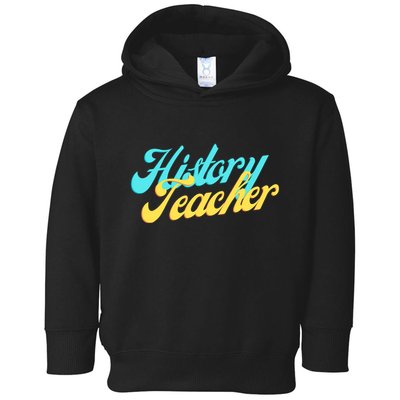 History Teacher Social Studies Teacher Toddler Hoodie