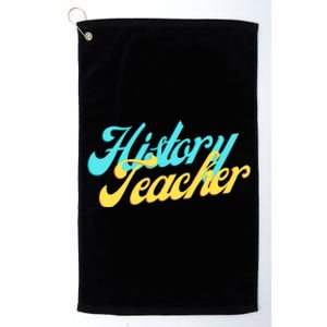 History Teacher Social Studies Teacher Platinum Collection Golf Towel