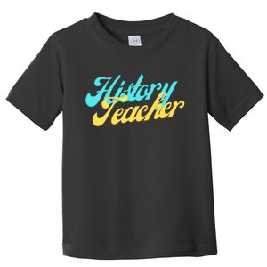 History Teacher Social Studies Teacher Toddler T-Shirt