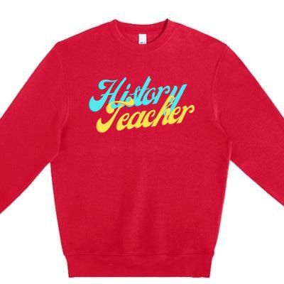 History Teacher Social Studies Teacher Premium Crewneck Sweatshirt