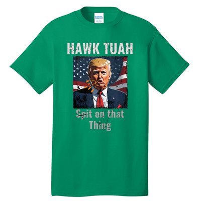 Hawk Tush Spit On That Thing Girl Presidenti Interview Tall T-Shirt