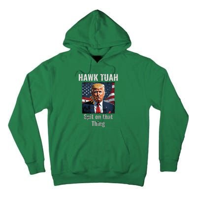 Hawk Tush Spit On That Thing Girl Presidenti Interview Tall Hoodie