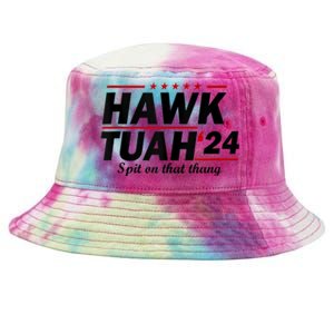 Hawk Tush Spit On That Thing Presidential Candidate Parody Tie-Dyed Bucket Hat