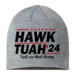 Hawk Tush Spit On That Thing Presidential Candidate Parody Sustainable Beanie