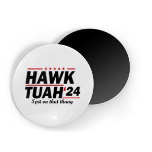 Hawk Tush Spit On That Thing Presidential Candidate Parody Magnet