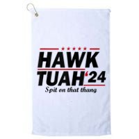 Hawk Tush Spit On That Thing Presidential Candidate Parody Platinum Collection Golf Towel