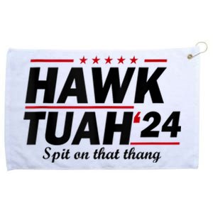 Hawk Tush Spit On That Thing Presidential Candidate Parody Grommeted Golf Towel