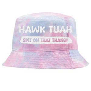 Hawk Tuah Spit On That Thang Hawk Thua Hawk Tua Funny Tie-Dyed Bucket Hat