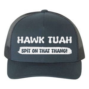 Hawk Tuah Spit On That Thang Hawk Thua Hawk Tua Funny Yupoong Adult 5-Panel Trucker Hat