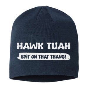 Hawk Tuah Spit On That Thang Hawk Thua Hawk Tua Funny Sustainable Beanie