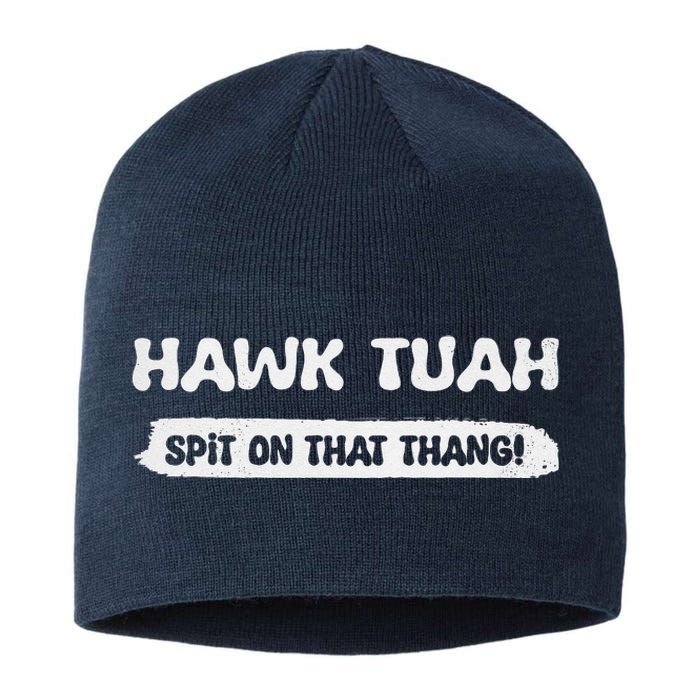 Hawk Tuah Spit On That Thang Hawk Thua Hawk Tua Funny Sustainable Beanie