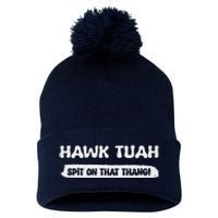 Hawk Tuah Spit On That Thang Hawk Thua Hawk Tua Funny Pom Pom 12in Knit Beanie