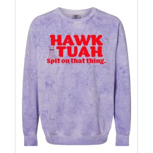 Hawk Tuah Spit On That Thang Hawk Thua Hawk Tua Colorblast Crewneck Sweatshirt