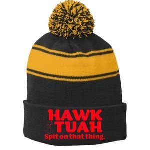 Hawk Tuah Spit On That Thang Hawk Thua Hawk Tua Stripe Pom Pom Beanie