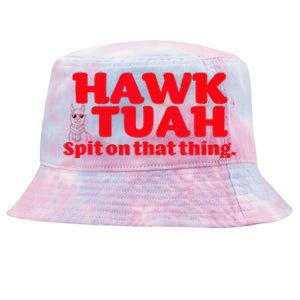 Hawk Tuah Spit On That Thang Hawk Thua Hawk Tua Tie-Dyed Bucket Hat