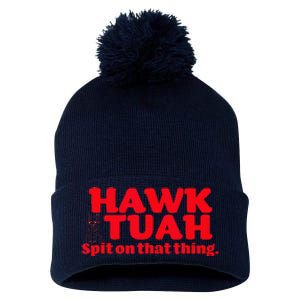 Hawk Tuah Spit On That Thang Hawk Thua Hawk Tua Pom Pom 12in Knit Beanie