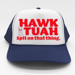 Hawk Tuah Spit On That Thang Hawk Thua Hawk Tua Trucker Hat