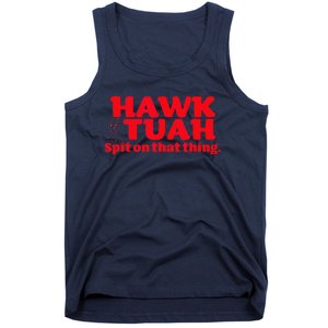 Hawk Tuah Spit On That Thang Hawk Thua Hawk Tua Tank Top