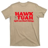 Hawk Tuah Spit On That Thang Hawk Thua Hawk Tua T-Shirt