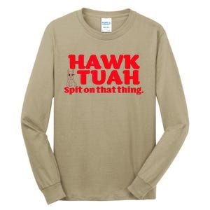 Hawk Tuah Spit On That Thang Hawk Thua Hawk Tua Tall Long Sleeve T-Shirt