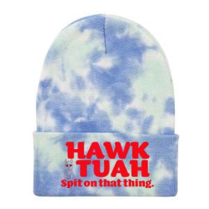 Hawk Tuah Spit On That Thang Hawk Thua Hawk Tua Tie Dye 12in Knit Beanie