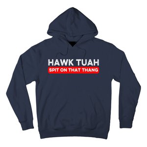 Hawk Tuah Spit On That Thang Hawk Thua Hawk Tua Hoodie