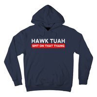 Hawk Tuah Spit On That Thang Hawk Thua Hawk Tua Hoodie