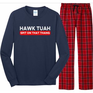 Hawk Tuah Spit On That Thang Hawk Thua Hawk Tua Long Sleeve Pajama Set