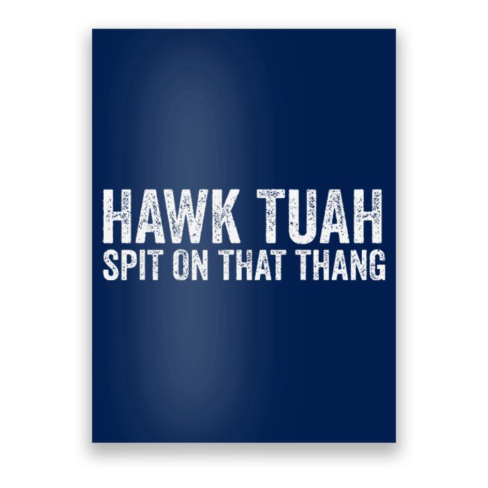 Hawk Tuah Spit On That Thang Hawk Tua Poster