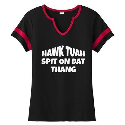 Hawk Tuah. Spit On Dat Thang. Ladies Halftime Notch Neck Tee