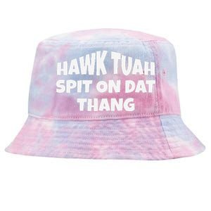 Hawk Tuah. Spit On Dat Thang. Tie-Dyed Bucket Hat