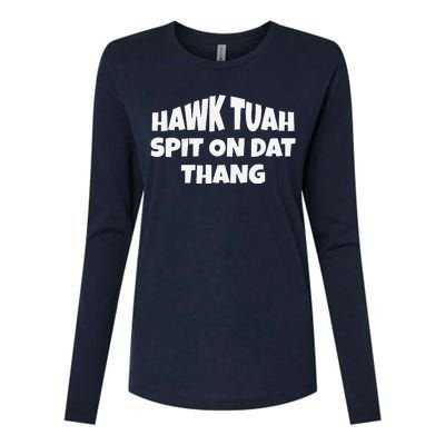 Hawk Tuah. Spit On Dat Thang. Womens Cotton Relaxed Long Sleeve T-Shirt