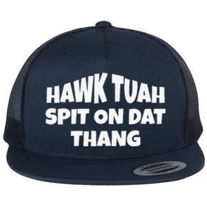 Hawk Tuah. Spit On Dat Thang. Flat Bill Trucker Hat