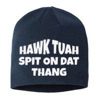 Hawk Tuah. Spit On Dat Thang. Sustainable Beanie