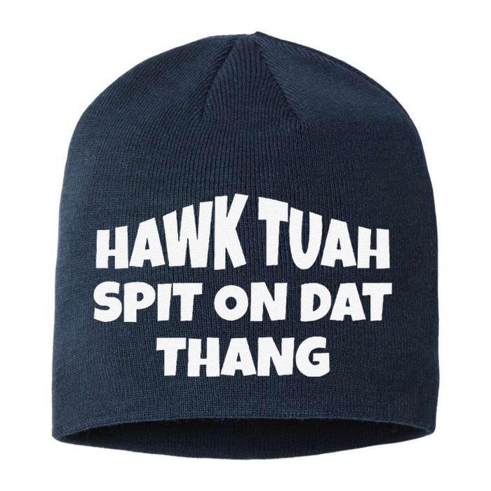 Hawk Tuah. Spit On Dat Thang. Sustainable Beanie