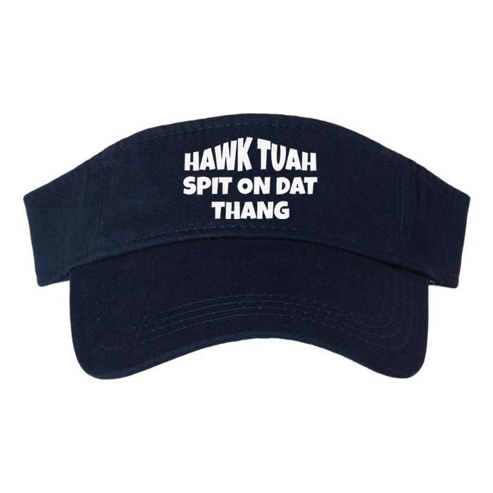 Hawk Tuah. Spit On Dat Thang. Valucap Bio-Washed Visor