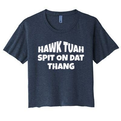 Hawk Tuah. Spit On Dat Thang. Women's Crop Top Tee