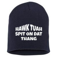 Hawk Tuah. Spit On Dat Thang. Short Acrylic Beanie