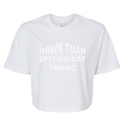 Hawk Tuah. Spit On Dat Thang. Bella+Canvas Jersey Crop Tee