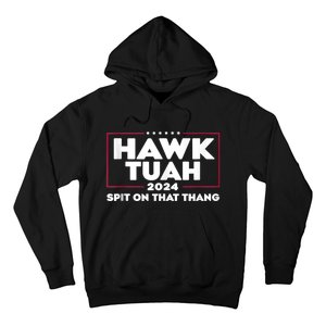 Hawk Tush Spit On That Thing Presidential Candidate Hoodie