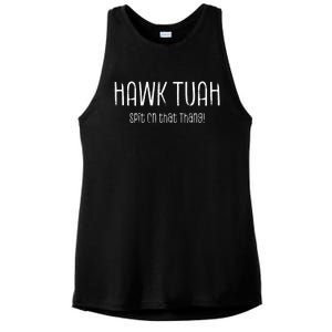 Hawk Tuah Spit On That Thang Hawk Tush Hawk Thua Hawk Tua Ladies PosiCharge Tri-Blend Wicking Tank